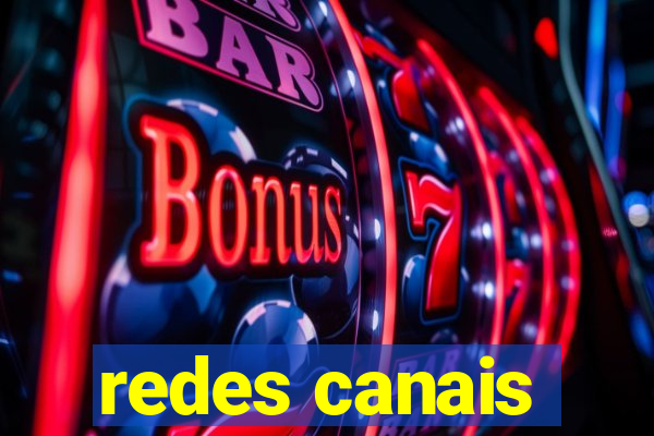 redes canais